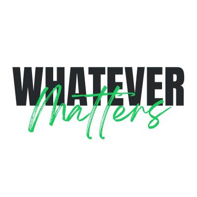 Whatever Matters